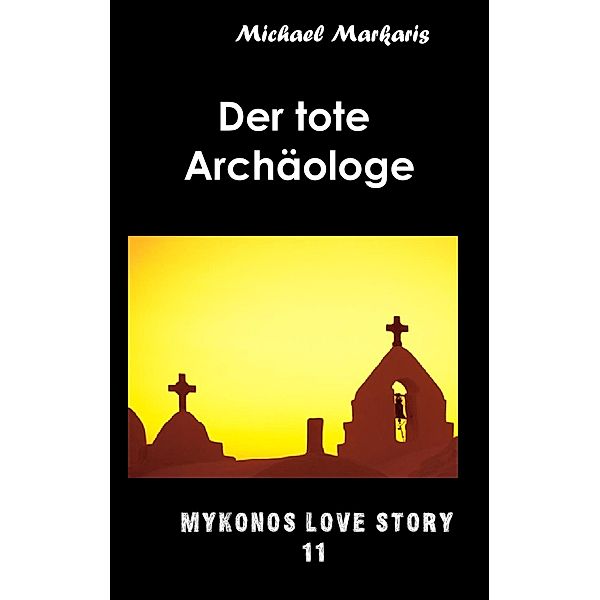 Der tote Archäologe, Michael Markaris