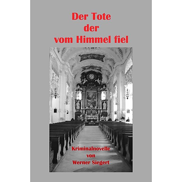 Der Tote, der vom Himmel fiel, Werner Siegert