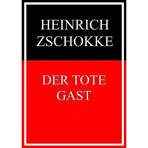 Der tote Gast, Heinrich Zschokke