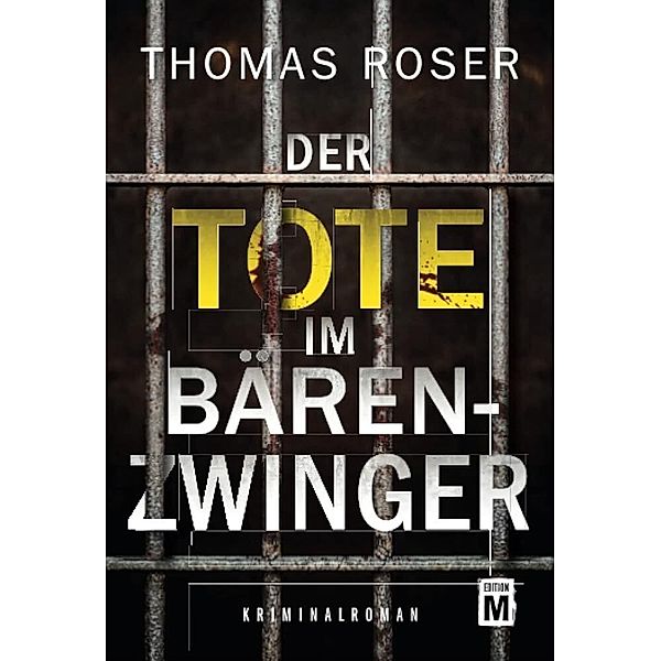 Der Tote im Bärenzwinger, Thomas Roser