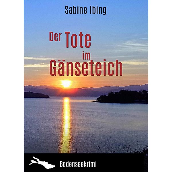 Der Tote im Gänseteich, Sabine Ibing