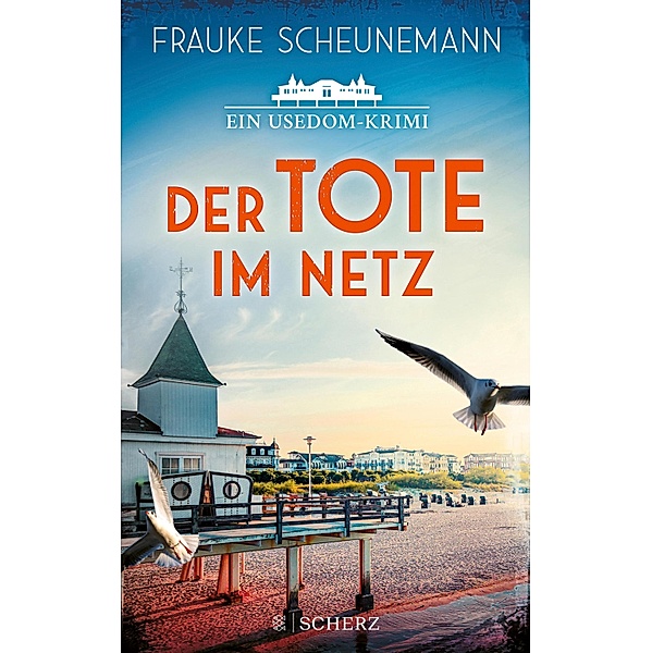 Der Tote im Netz / Mai und Lorenz ermitteln auf Usedom Bd.1, Frauke Scheunemann