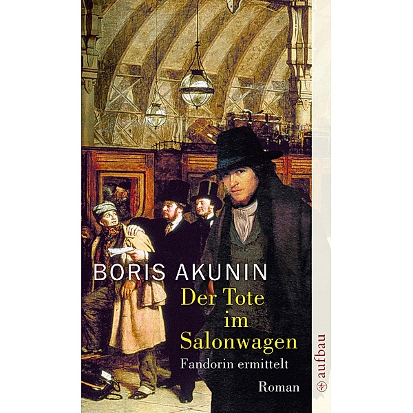 Der Tote im Salonwagen / Fandorin ermittelt Bd.7, Boris Akunin