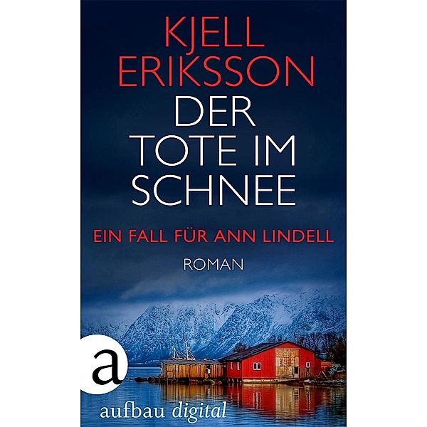 Der Tote im Schnee / Ann Lindell Bd.2, Kjell Eriksson