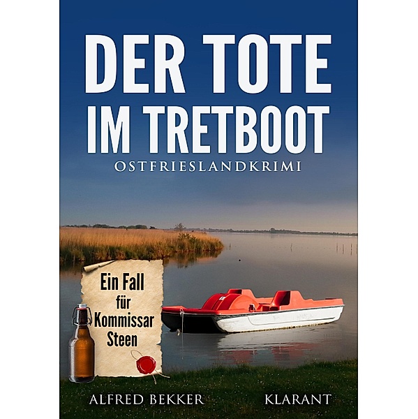 Der Tote im Tretboot. Ostfrieslandkrimi / Kommissar Steen ermittelt Bd.14, Alfred Bekker