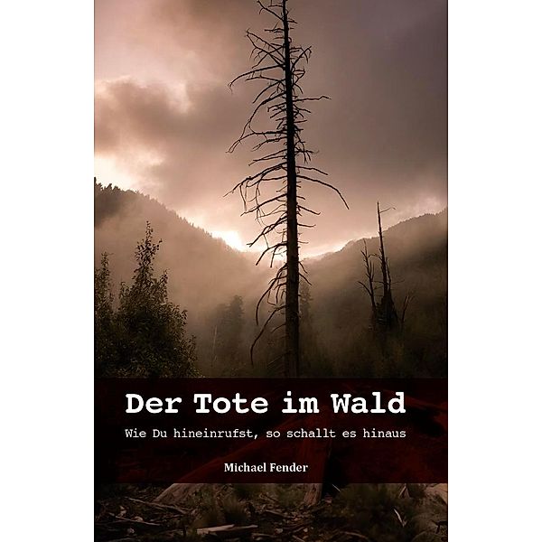 Der Tote im Wald, Michael Fender