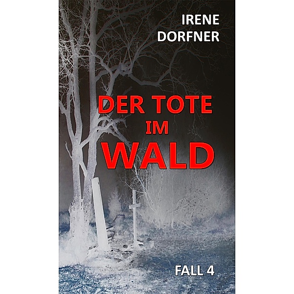 Der Tote im Wald / Leo Schwartz Bd.4, Irene Dorfner