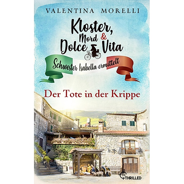 Der Tote in der Krippe / Kloster, Mord und Dolce Vita Bd.21, Valentina Morelli