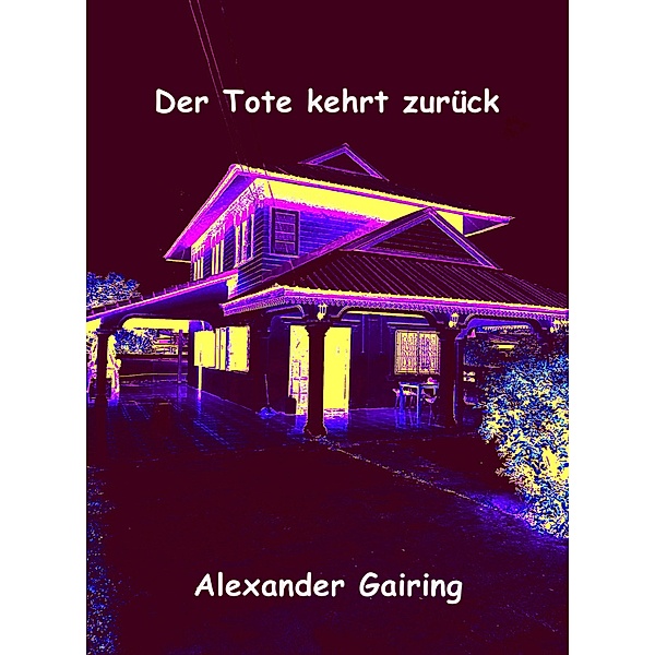 Der Tote kehrt zurück, Alexander Gairing