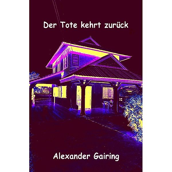 Der Tote kehrt zurück, Alexander Gairing