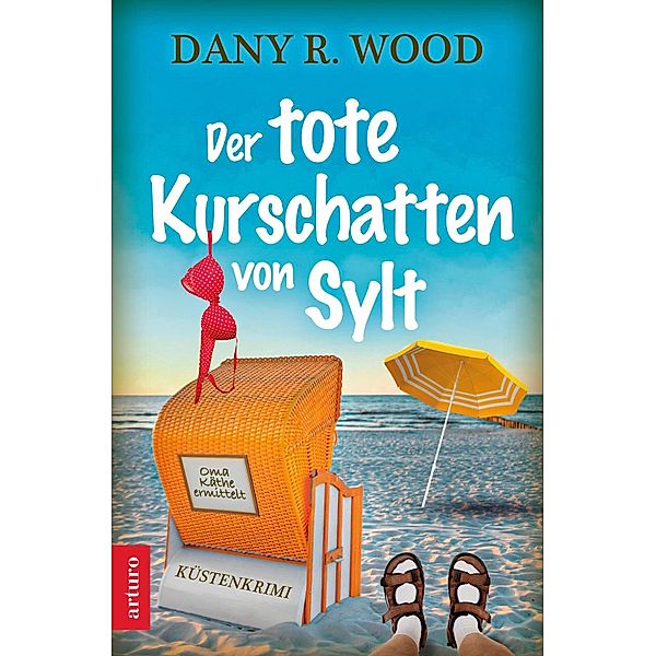 Der tote Kurschatten von Sylt, Dany R. Wood