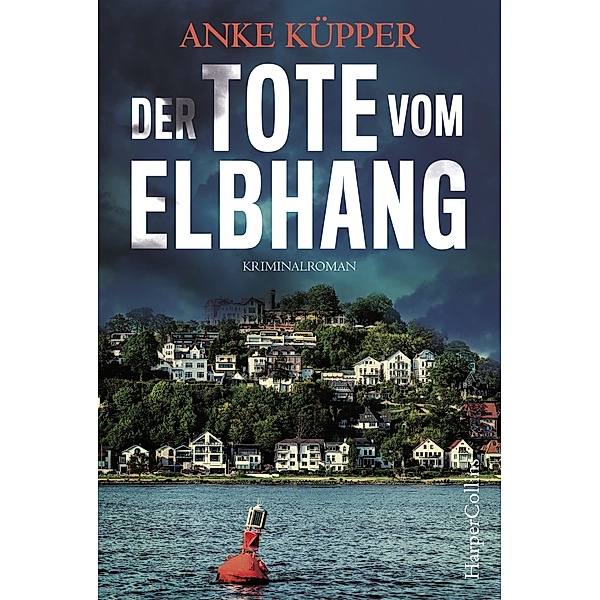 Der Tote vom Elbhang / Svea Kopetzki Bd.1, Anke Küpper