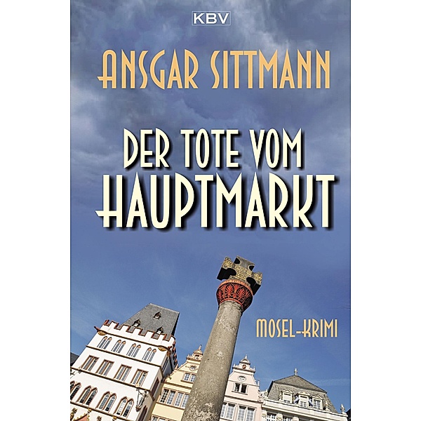 Der Tote vom Hauptmarkt / Kommissar Dennings Bd.3, Ansgar Sittmann