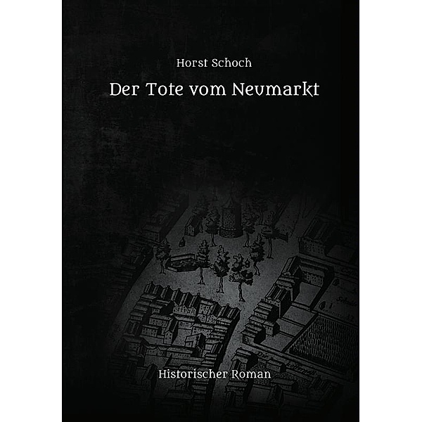 Der Tote vom Neumarkt, Horst Schoch