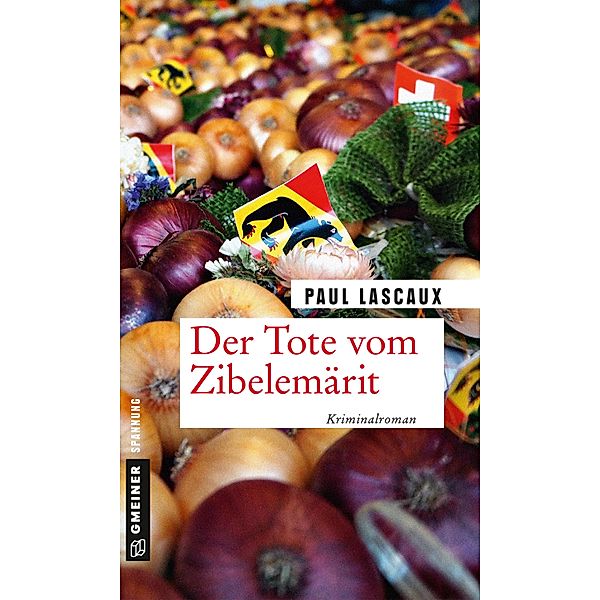 Der Tote vom Zibelemärit / Detektive Müller und Himmel Bd.11, Paul Lascaux