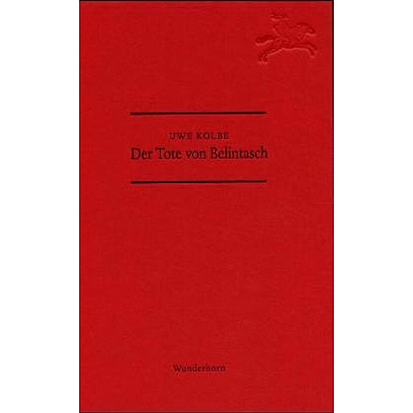 Der Tote von Belintasch, Uwe Kolbe