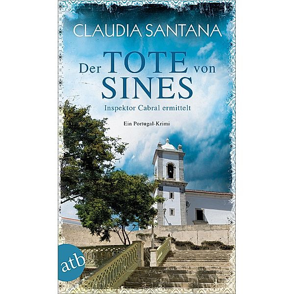 Der Tote von Sines / Inspektor Cabral ermittelt Bd.1, Claudia Santana