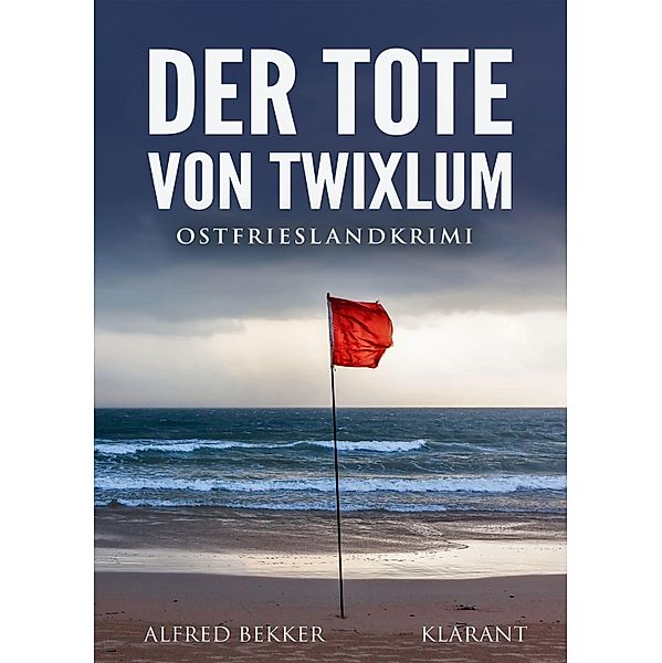 Der Tote von Twixlum, Alfred Bekker