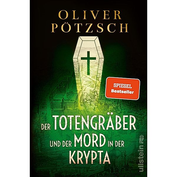 Der Totengräber und der Mord in der Krypta / Inspektor Leopold von Herzfeldt Bd.3, Oliver Pötzsch