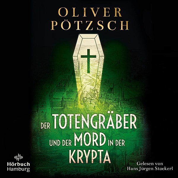 Der Totengräber und der Mord in der Krypta (Die Totengräber-Serie 3),2 Audio-CD, 2 MP3, Oliver Pötzsch