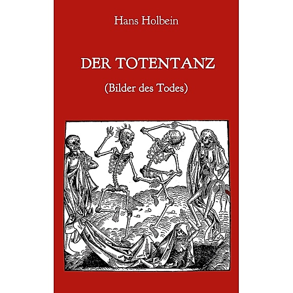 Der Totentanz (Bilder des Todes), Hans Holbein