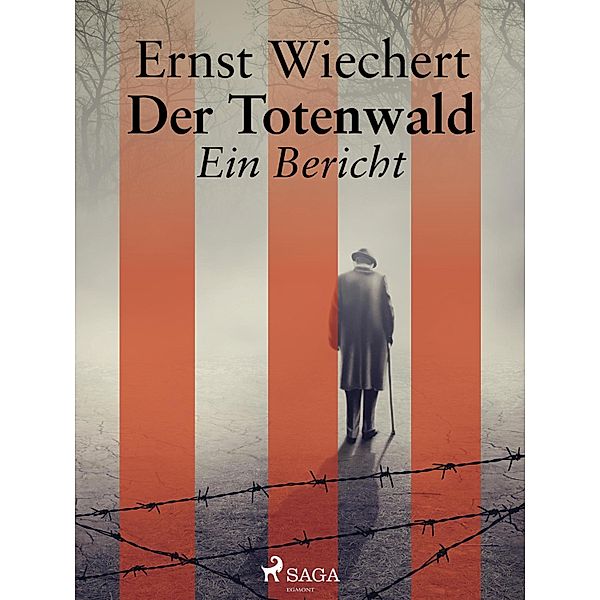 Der Totenwald. Ein Bericht, Ernst Wiechert