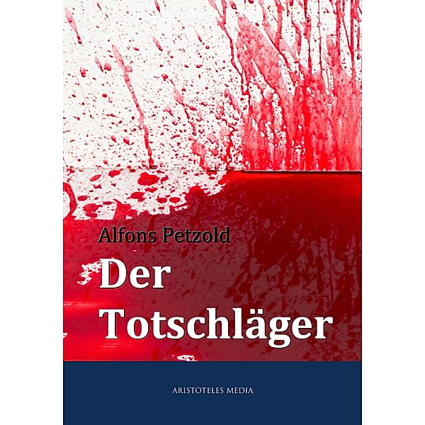 Der Totschläger, Alfons Petzold