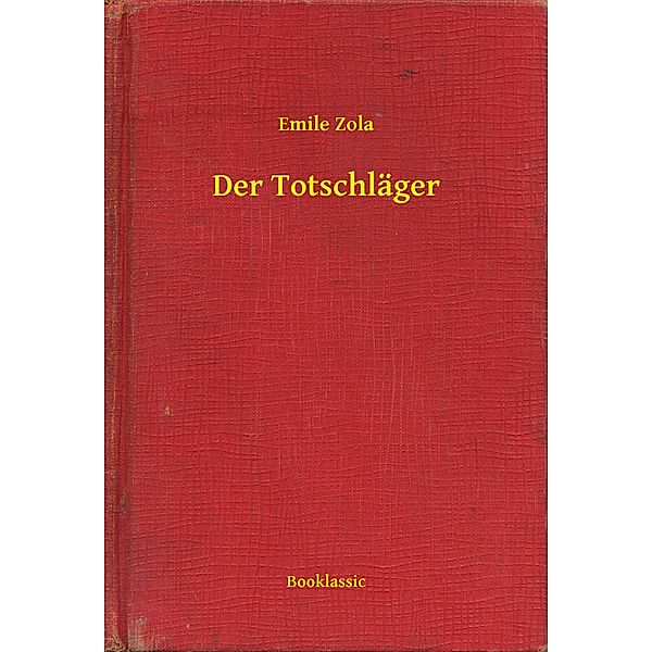 Der Totschläger, Emile Zola