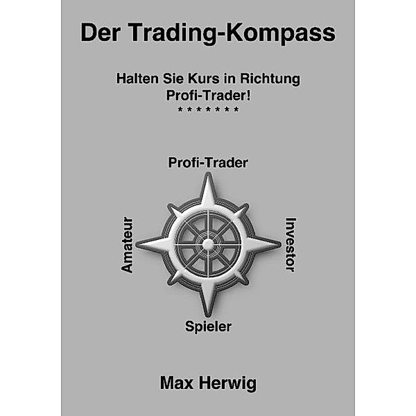 Der Trading-Kompass, Max Herwig