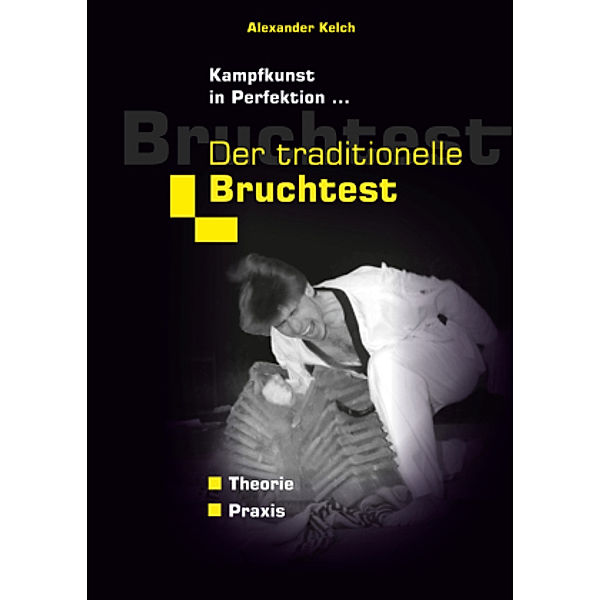 Der traditionelle Bruchtest, Alexander Kelch