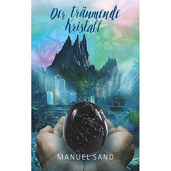 Der träumende Kristall, Manuel Sand