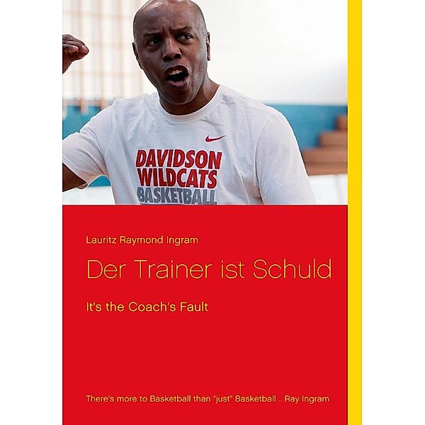 Der Trainer ist Schuld, Lauritz Raymond Ingram