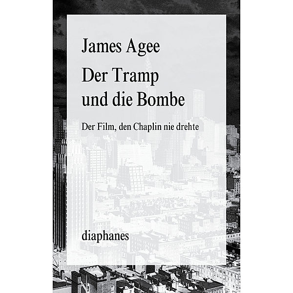 Der Tramp und die Bombe, James Agee