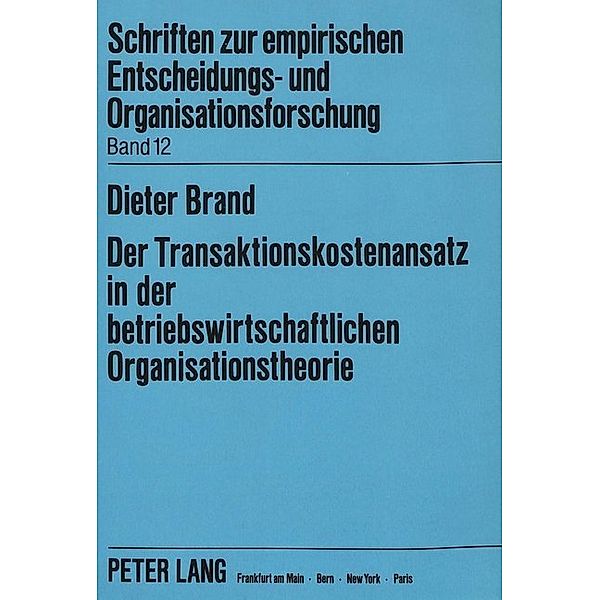 Der Transaktionskostenansatz in der betriebswirtschaftlichen Organisationstheorie, Dieter Brand