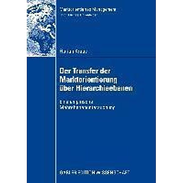 Der Transfer der Marktorientierung über Hierarchieebenen / Marktorientiertes Management, Florian Kraus