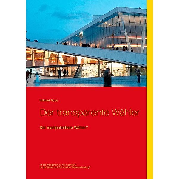 Der transparente Wähler, Wilfried Rabe