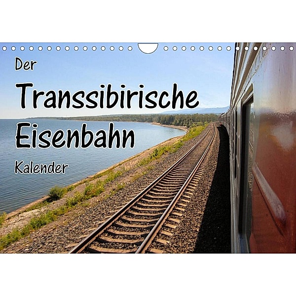 Der Transsibirische Eisenbahn Kalender (Wandkalender 2023 DIN A4 quer), Florian Blümm