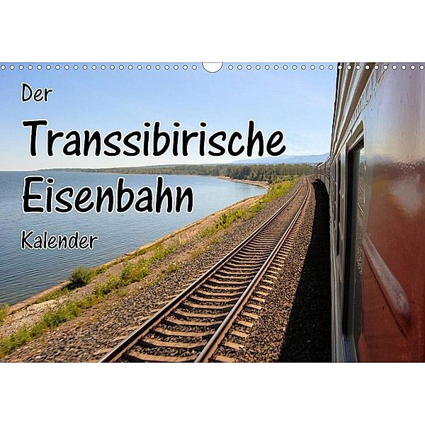 Der Transsibirische Eisenbahn Kalender (Wandkalender 2023 DIN A3 quer), Florian Blümm