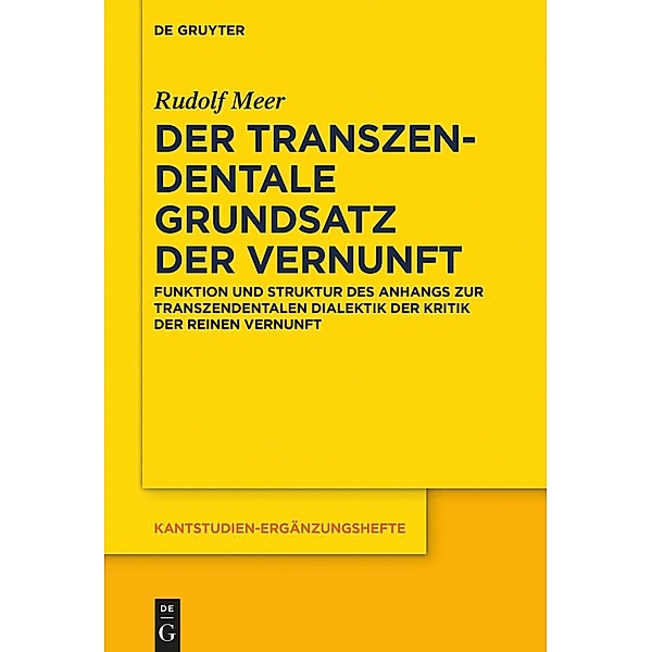 Der transzendentale Grundsatz der Vernunft / Kantstudien-Ergänzungshefte Bd.207, Rudolf Meer