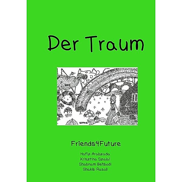 Der Traum, Hafiz Arabzada, Krisztina Szalai, Shabnam Behbodi, Shakib Rasoli