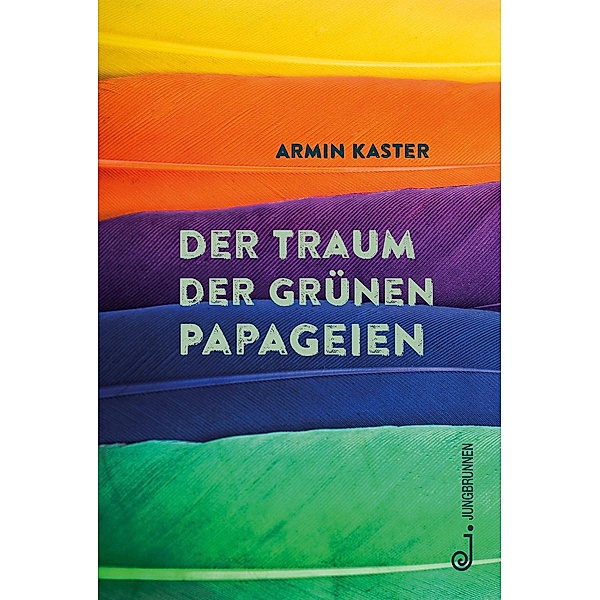 Der Traum der grünen Papageien, Armin Kaster