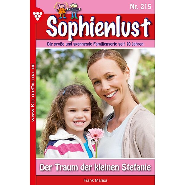 Der Traum der kleinen Stefanie / Sophienlust Bd.215, Marisa Frank