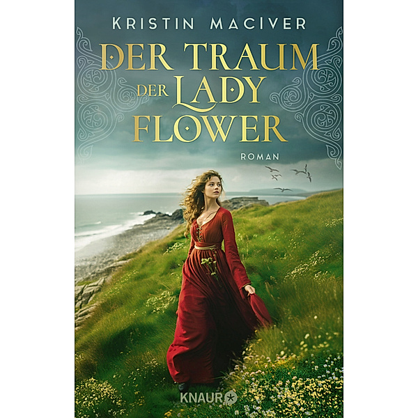 Der Traum der Lady Flower / Celtic Dreams Bd.1, Kristin MacIver