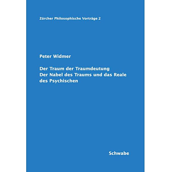 Der Traum der Traumdeutung / Zürcher Philosophische Vorträge Bd.2, Peter Widmer