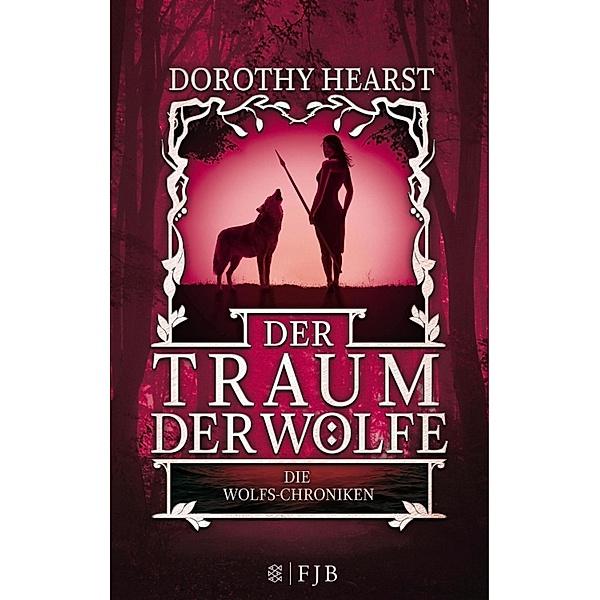 Der Traum der Wölfe / Die Wolfs-Chroniken Bd.3, Dorothy Hearst