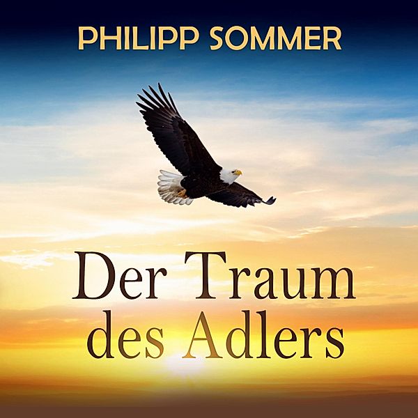 Der Traum des Adlers, Philipp Sommer