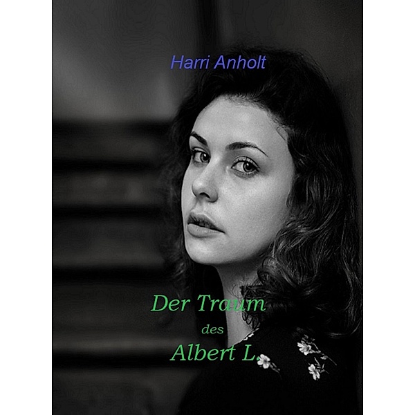 Der Traum des Albert L. / Seegeschichten Bd.13, Harri Anholt