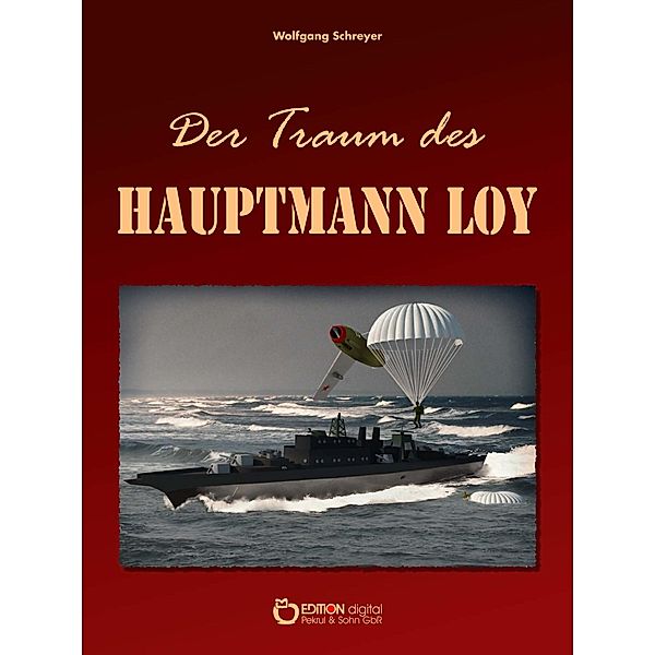 Der Traum des Hauptmann Loy, Wolfgang Schreyer