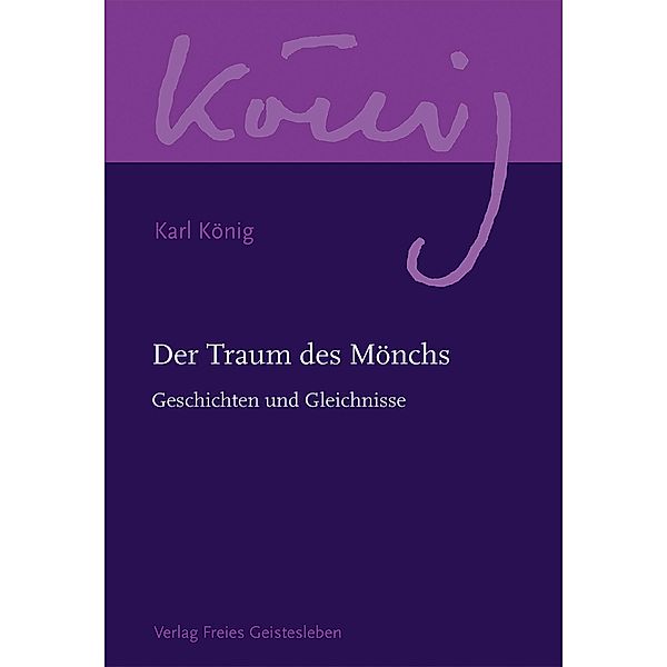 Der Traum des Mönchs / Karl König Werkausgabe, Karl König