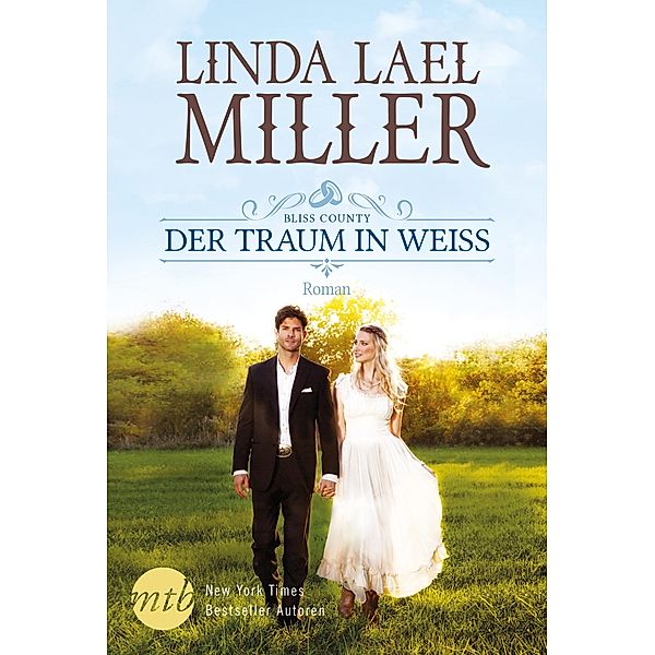 Der Traum in Weiß / Bliss County Bd.3, Linda Lael Miller